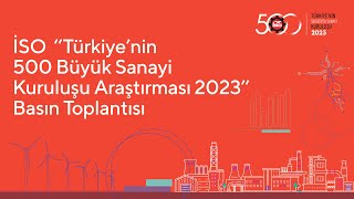 İSO 500 - 2023 BASIN TOPLANTISI