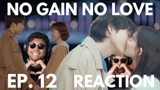 No Gain No Love | EP. 12 REACTION | THIS IS THE ENDING THAT WE ALL WANTED AND NEEDED!!!