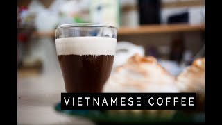 Complete guide to Vietnamese Coffee - Iced and Hot