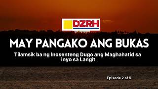 MAY PANGAKO ANG BUKAS︱Tilamsik ba ng inosenteng dugo ang maghahatid sa inyo sa langit  EP. 2