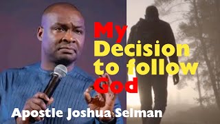 My  decision to follow Jesus | Apostle Joshua Selman | Prophecy