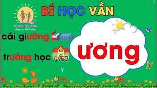 Bé Học Vần ƯƠNG | Dạy trẻ học vần mới nhất | Nguyễn Thị Lan Anh