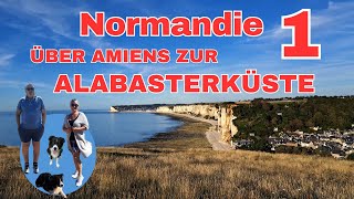 Normandie 1: Über Amiens zur Alabasterküste - Mit dem Wohnmobil und Hunden durch Frankreich