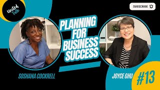 EP 13: United Talk - "Planning For Business Success". Hosts: Soshana Cockrell & Joyce Ghu.