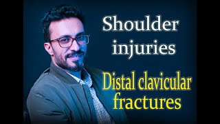 06 Shoulder injuries: Distal clavicular fractures