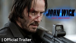 John Wick 10th Anniversary Movie Official Trailer