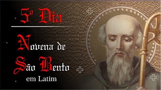 5º DIA - NOVENA DE SÃO BENTO EM LATIM | Rezar em Latim