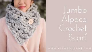 Jumbo Alpaca Crochet Scarf