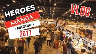 Heroes Manga Madrid 2017 | VLOG ElcuartodeAlex