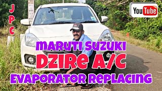 Maruti suzuki Dzire AC evaporator  replacing