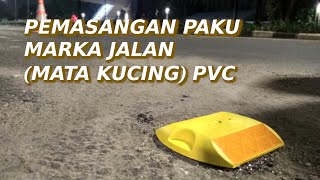 Beginilah Cara Pemasangan Paku Marka Jalan/Mata Kucing PVC