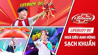 LIFEBUOY ĐI! HOÁ SIÊU ANH HÙNG SẠCH KHUẨN!