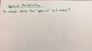 Special Relativity: 1 - what does the “special” bit mean?