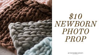 $10 CHUNKY KNIT BLANKET | CHEAP FAUX MERINO WOOL NEWBORN PHOTOGRAPHY PROP IN 10 MINUTES