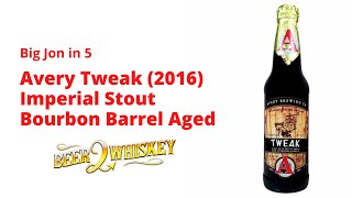 Avery Tweak Imperial Stout (2016) Aged in Bourbon Barrels: Big Jon in 5