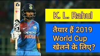 KL Rahul ready to play 2019 World Cup?