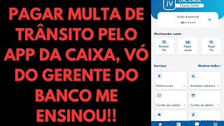 COMO PAGAR MULTA DE TRÂNSITO PELO APP DA CAIXA (2025)