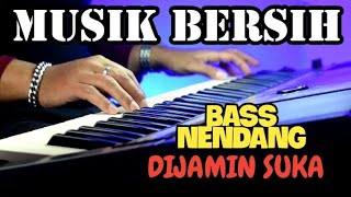 MUSIK BERSIH BASS NENDANG DIJAMIN SUKA