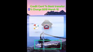 Credit card to bank 0% New Trick 2019 March 12