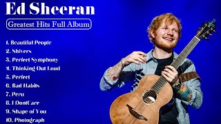 Ed Sheeran Best Songs Playlist 2024