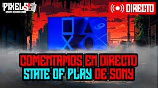 🚨 PIXELS | State of Play de Sony en DIRECTO