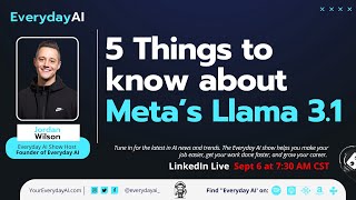 5 Things to Know about Meta's Llama 3.1 -- An Everyday AI Chat