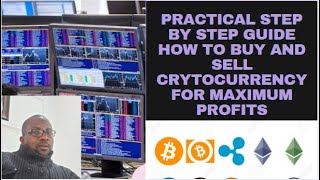 Practical Step By Step Guide How To Buy and Sell Cryptocurrency For Maximum Profits