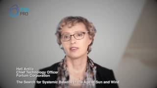 The Search for Systemic Balance in the Age of Sun and Wind - Fortum, CTO - Heli Antila