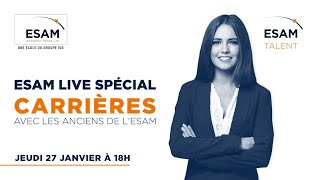 ESAM LIVE - Spécial Carrières