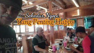 Sekedar Ngopi Yang Penting Happy