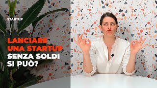 Lanciare una startup senza soldi: si può?