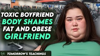 Toxic Boyfriend BODY SHAMES Girlfriend, He Lives To Regret His Decision