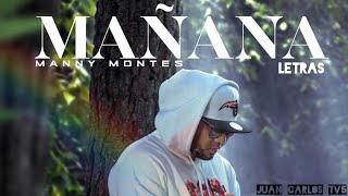 Manny Montes - Mañana "Video Letras"