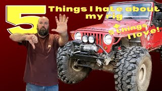 What I love and hate about my wheeling rig!!!!