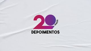 Multi20Anos | Depoimentos