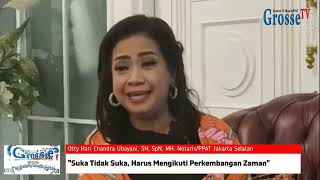 Bincang Santai GrosseTV, Otty HCU, SH, SpN, MH, Suka Tidak Suka, Harus Mengikuti Perkembangan Zaman