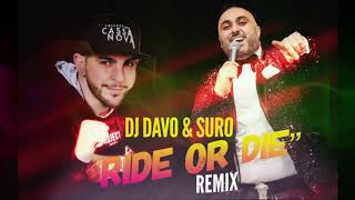 'RIDE OR DIE' OFFICIAL REMIX  DJ DAVO & SURO