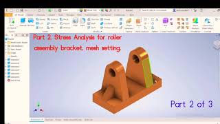 Part 2. Stress Analysis for roller assembly bracket, element size adjustment.