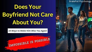 How to Make Him Miss You |15 Proven Ways to Make Him Ache for Your Presence Again