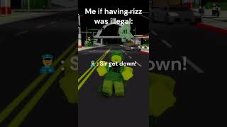 Me if having rizz was illegal: