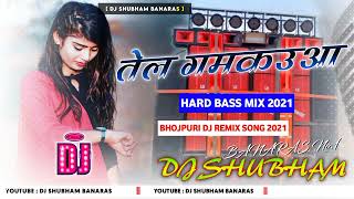 Tel gmkaua (kahrua) mix dj song Tel Gumkauvaa Dj Song  Nirhuaa Satal Rahe Dj Shu_HD