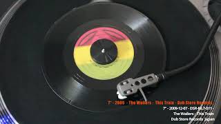 7"- 2009 -  The Wailers : This Train -  Reissue Dub Store Records Japan