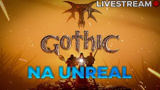 NA UNREAL - Gothic 1 - Unreal [#01]