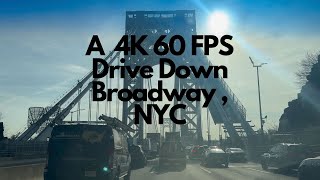 A 4K 60 FPS Ride Down Broadway in NYC