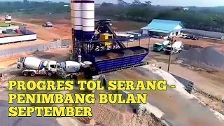 Kemajuan Progres Proyek Tol Serang - Penimbang, September 2018