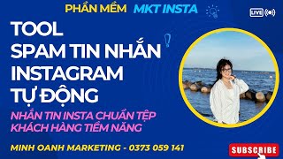 Tool Spam Tin Nhắn Instagram Tự Động Hàng Loạt | Phần Mềm Nhắn Tin Insta Chuẩn Tệp