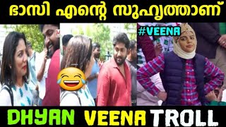 ഭാസി പ്രശ്നം തീർന്നോ വീണേ |Dhyan srinivasan veena Troll|Dhyanveenatroll #lkeditztrolls #Dhyan #Veena