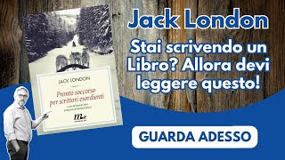 Jack London, Pronto Soccorso per Scrittori esordienti