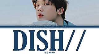 YOON SANHA (ASTRO) – 'Dish// (원곡: Neko)' Lyrics (Color Coded Lyrics)