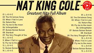 NAT KING COLE Greatest Hits Full Album - Best Of NAT KING COLE 2021 - NAT KING COLE Jazz Songs